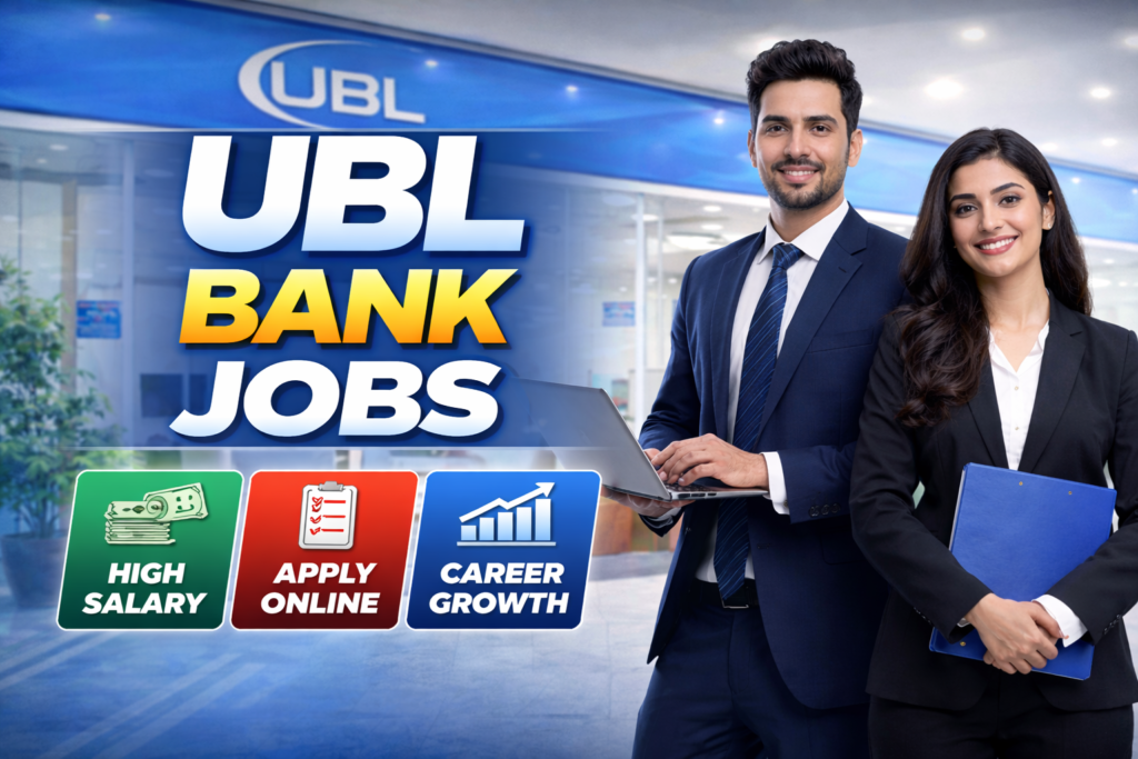 UBL Bank Jobs 2026 – Secure Your Future with High-Paying Banking Careers in Pakistan